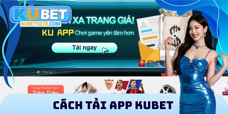 Cách tải app Kubet